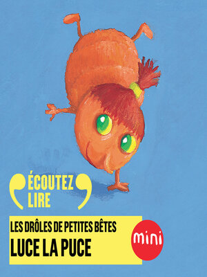cover image of Luce la puce--Les Drôles de Petites Bêtes